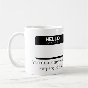 Caneca De Café Você bebeu meu café. Prepare para morrer