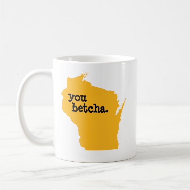 Caneca De Café Você Betcha (Esquerda)