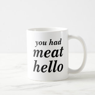 Caneca De Café Você comeu a carne olá!