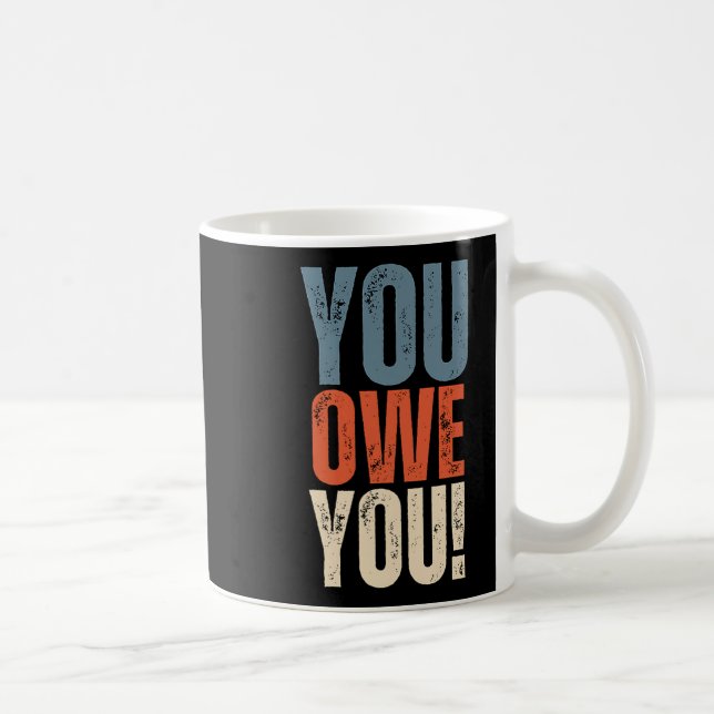 Caneca De Café Você Deve a Você - Ninguém Deve Nada a Você - Moti (Direita)