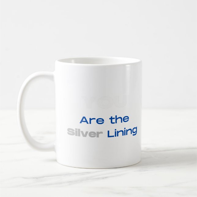 Caneca De Café Você é a camiseta Silver Lining (Esquerda)