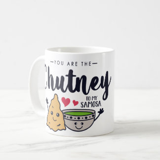Caneca De Café Você É A Chutney Para Minha Mug De Samosa