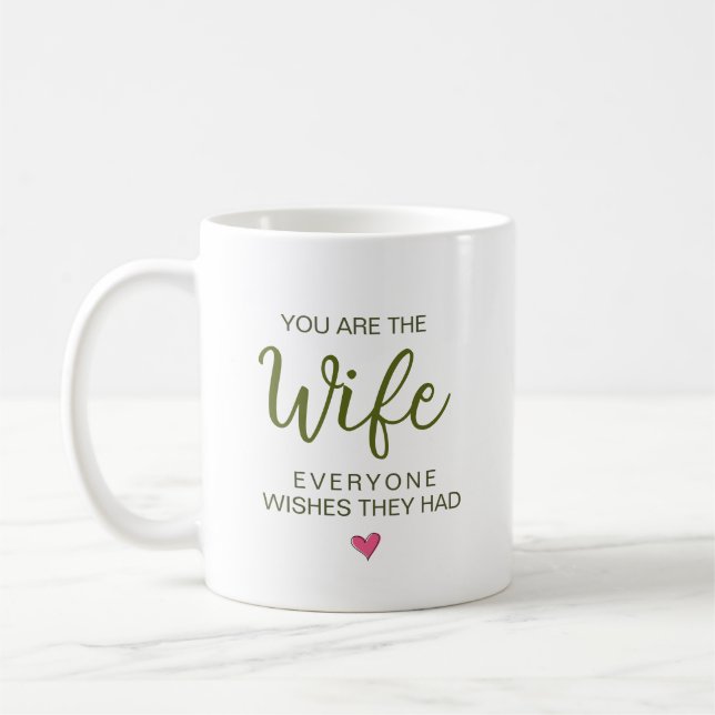 Caneca De Café Você É a Esposa que Todos Desejam Ter (Esquerda)