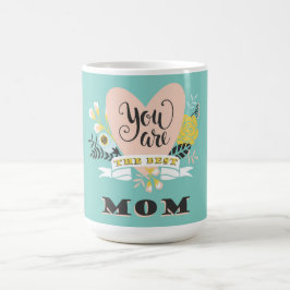 Caneca De Café Você é a melhor mãe Coffee Mug