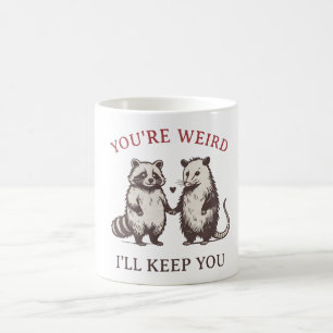 Caneca De Café Você é Estranho, Eu Vou Ficar com Você – Amor Estr