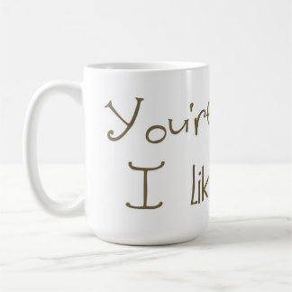 Caneca De Café Você é estranho mim gosta de você de agredir