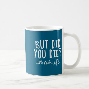Caneca De Café Você é Fofo Sua Mãe Fez a Vida Mas Disse Morrer