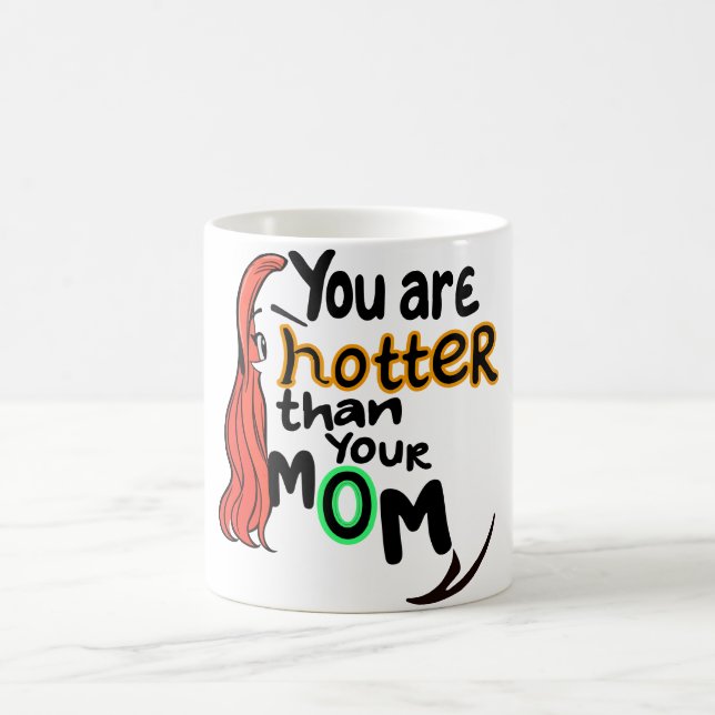 Caneca De Café Você é mais quente que sua mãe (Centro)