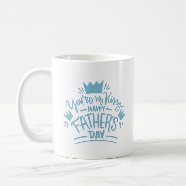 CANECA DE CAFÉ VOCÊ É MEU REI FELIZ DIA DOS PAIS (Esquerda)