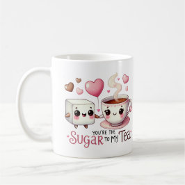 Caneca De Café Você é o açúcar para o meu chá - Mug