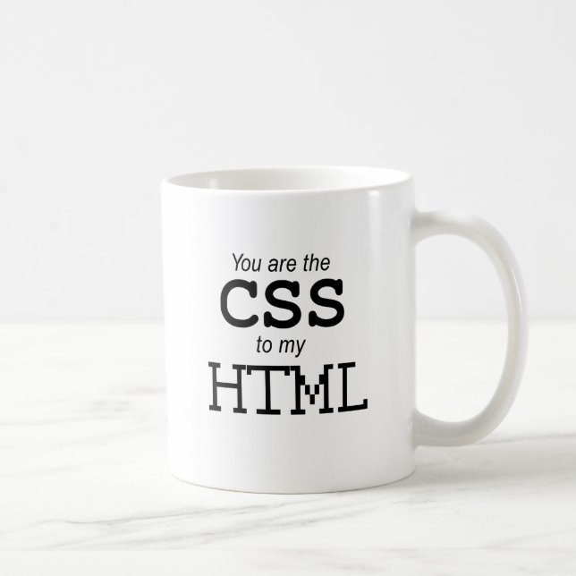 Caneca De Café Você é o CSS para o meu HTML  (Direita)