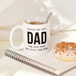 Caneca De Café Você é o homem Pai o velho, mas ainda assim o home