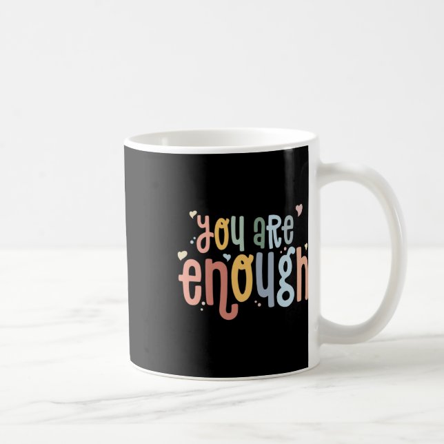 Caneca De Café Você É O Suficiente Para Sensibilizar A Saúde Ment (Direita)