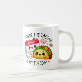 Caneca De Café Você é o Taco na Minha Terça-feira -