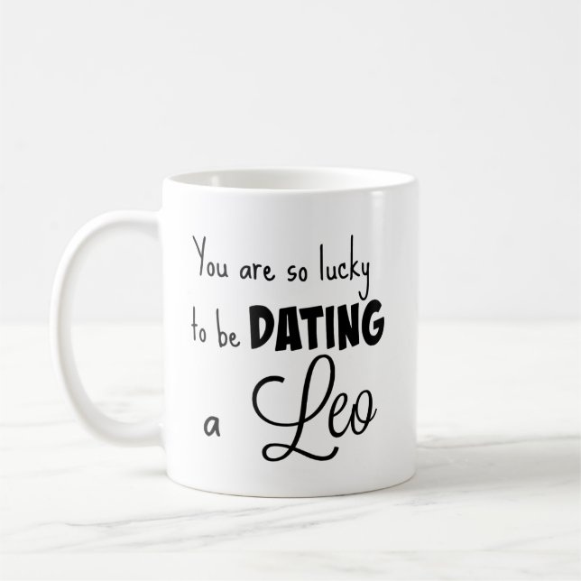 Caneca De Café Você é tão afortunado datar um Leo (Esquerda)