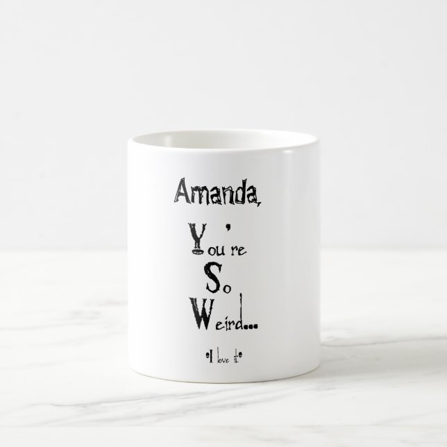 Caneca De Café Você é tão estranho personalizável (Centro)