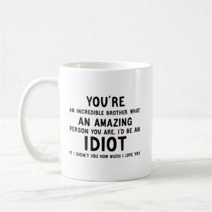 Caneca De Café você é um irmão incrível presente de café idiota e