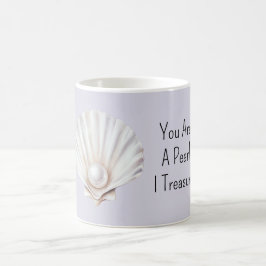 Caneca De Café Você É Uma Concha De Pérola Que Eu Tesouro