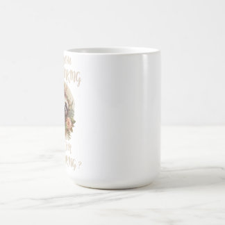 Caneca De Café Você está pensando demais o que estou pensando dem