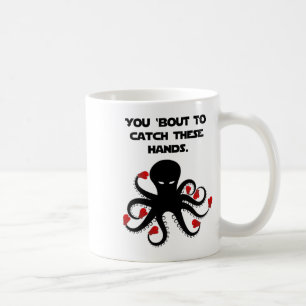 Caneca De Café Você está prestes a pegar essas mãos de polvo boxi