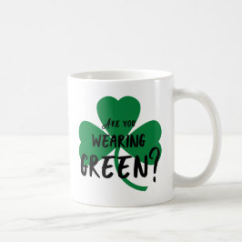Caneca De Café Você Está Vestindo Verde? Shamrock Mug
