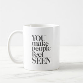 Caneca De Café Você Faz as Pessoas Se Sentirem Vistas Citação Ins