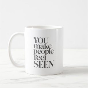 Caneca De Café Você Faz as Pessoas Se Sentirem Vistas Citação Ins