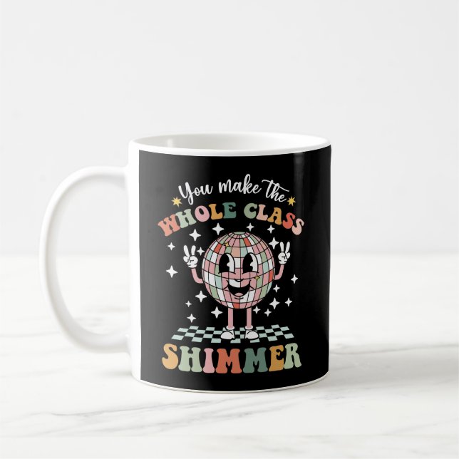 Caneca De Café Você Faz O Shimmer Da Classe Inteira (Esquerda)