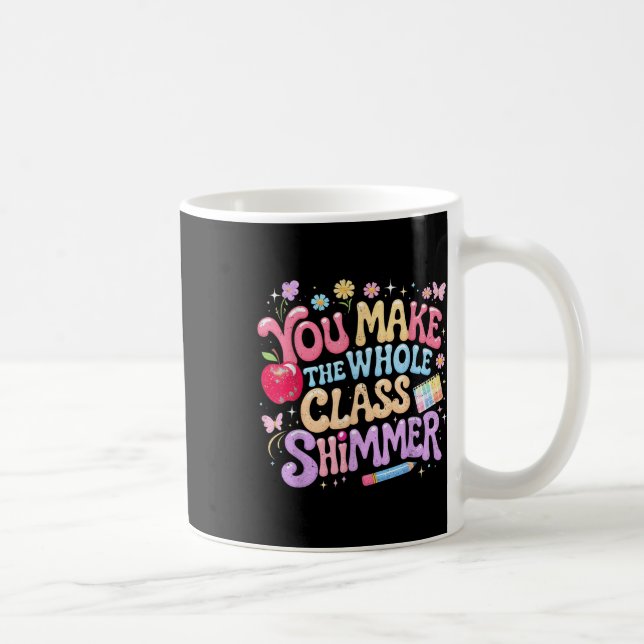Caneca De Café Você Faz Todo o Cl Brilhar Presente Escolar Fofo _ (Direita)
