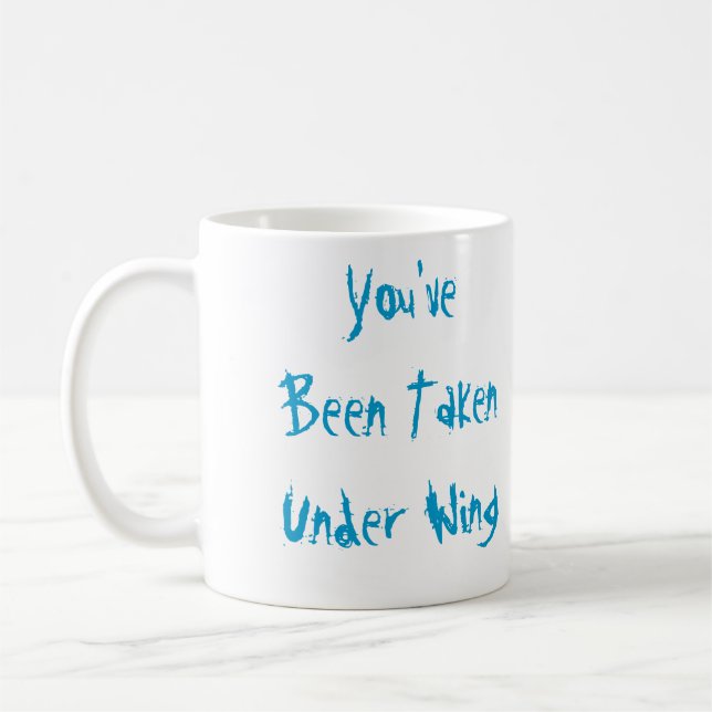 Caneca De Café Você foi tomado sob a asa (Esquerda)