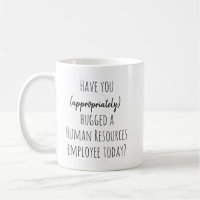 Você Hugged Human Resources HR hoje Engraçado?