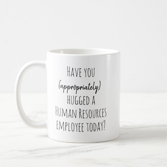 Caneca De Café Você Hugged Human Resources HR hoje Engraçado? (Esquerda)