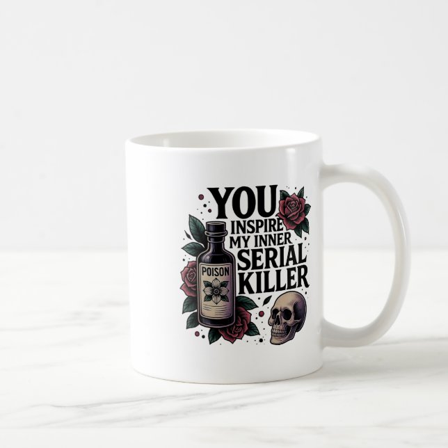 Caneca De Café Você Inspira Meu Assassino serial interno - Divers (Direita)