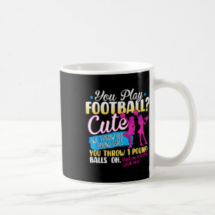 Caneca De Café Você joga futebol bonito, nós lançamos garotas de
