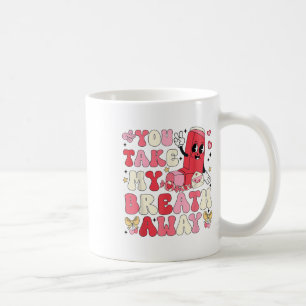 Caneca De Café Você Leva Meu Respiro Longe A Enfermeira Rt Nurse