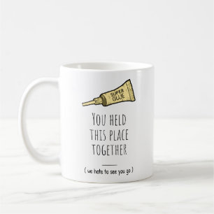Caneca De Café Você Manteve Este Lugar Junto – Divertida Despedid