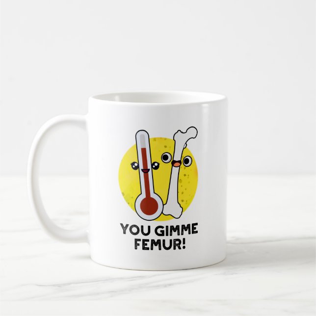 Caneca De Café Você Me Deu Uma Música Engraçada Femur (Esquerda)