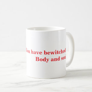 Caneca De Café Você me encantou, corpo e alma