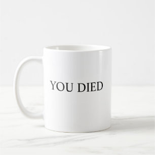 Caneca De Café VOCÊ MORREU Mug - Almas Escuras Inspiraram Mug