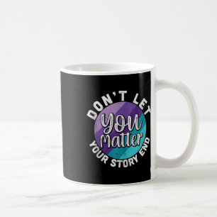 Caneca De Café Você Não Deixa Sua História Acabar Mensagem de Saú