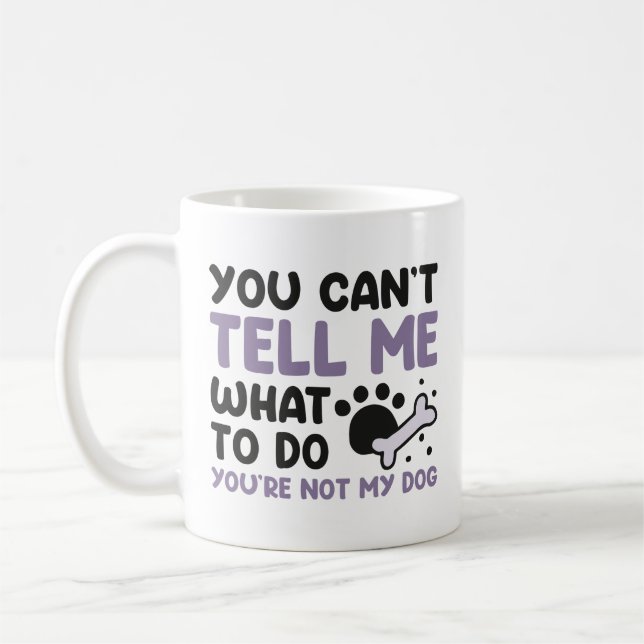 Caneca De Café Você não é meu cachorro (Esquerda)