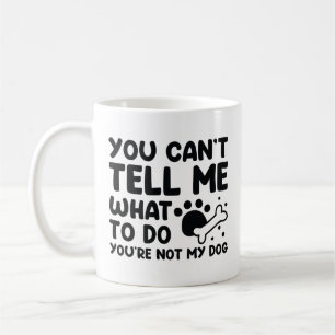 Caneca De Café Você não é meu cachorro