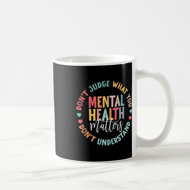 Caneca De Café Você Não Entende Saúde Mental E Consciência (Direita)
