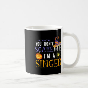 Caneca De Café Você não me assusta, eu sou uma cantora de Hallowe