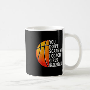 Caneca De Café Você não me assusta, eu treino garotas treinando t