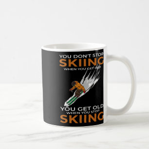 Caneca De Café Você Não Para de Esquiar Quando Fica Velho Esquiad