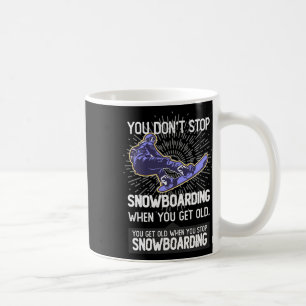 Caneca De Café Você não pára de Snowboard quando você fica velho