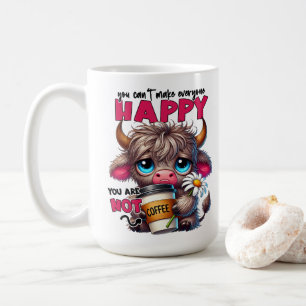 Caneca De Café Você Não Pode Deixar Todo Mundo Feliz, Você Não é