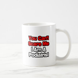 Caneca De Café Você não pode me assustar...