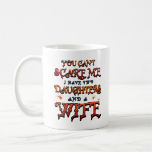 Caneca De Café Você não pode me assustar Eu tenho duas filhas e u